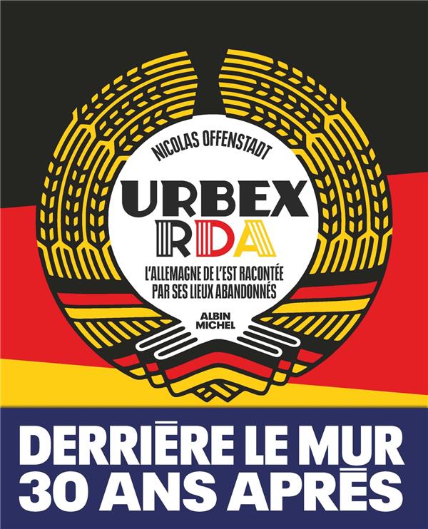 - URBEX RDA - L'ALLEMAGNE DE L'EST RACONTEE PAR SES LIEUX ABANDONNES - URBEX RDA - L'ALLEMAGNE DE L'EST RACONTEE PAR SES LIEUX ABANDONNES